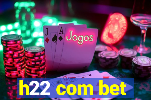 h22 com bet